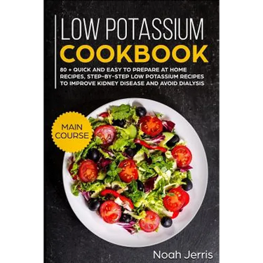 Low Potassium Cookbook: Main Course