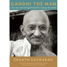 Gandhi the Man: How One Man Changed Himself to Change the World