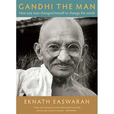 Gandhi the Man: How One Man Changed Himself to Change the World