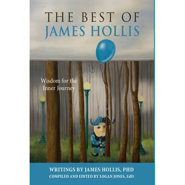 The Best of James Hollis: Wisdom for the Inner Journey
