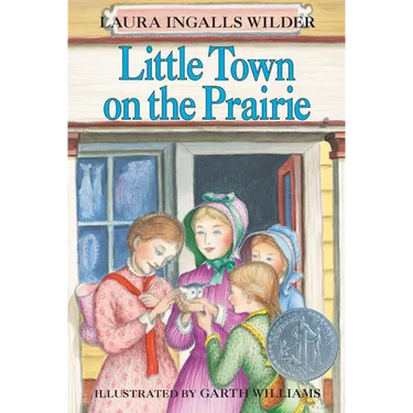 Little Town on the Prairie: A Newbery Honor Award Winner