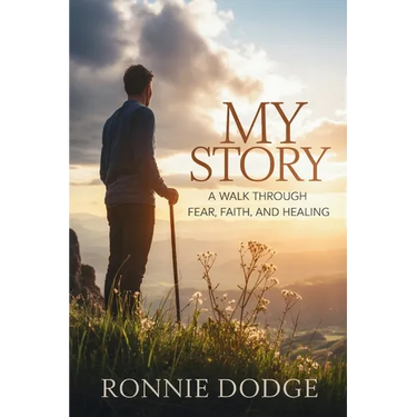 My Story: A Walk Through Fear, Faith, and Healing