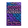 Afghans Crochet Patterns: 20 Lovey Projects For Your Home: (Crochet Patterns, Crochet Stitches)