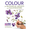 Colour for Botanical Artists and Illustrators