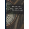 Vanderhoef Family, the First Five Generations