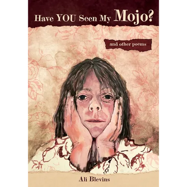 Have You Seen My Mojo?: and Other Poems