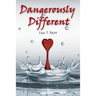 Dangerously Different