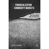 The Financialization of Commodity Markets: Investing During Times of Transition