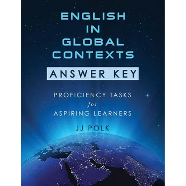 English in Global Contexts: Answer Key: Proficiency Tasks for Aspiring Learners