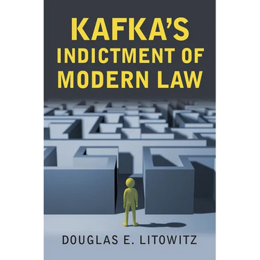 Kafka's Indictment of Modern Law