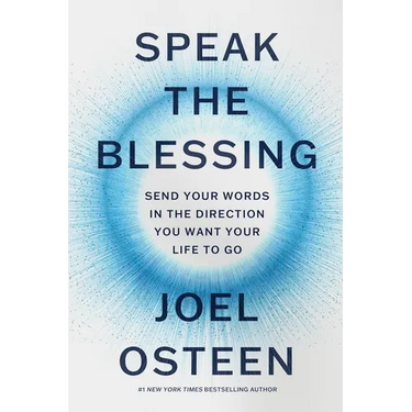 Speak the Blessing: Send Your Words in the Direction You Want Your Life to Go