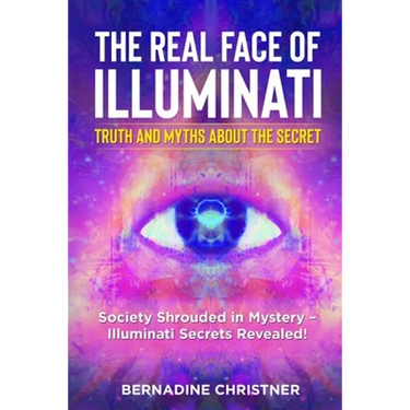 The Real Face of Illuminati: Society Shrouded in Mystery - Illuminati Secrets Revealed!