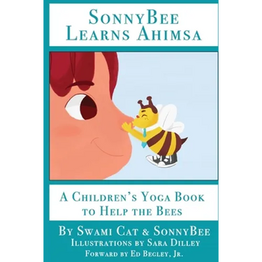 SonnyBee Learns Ahimsa: A Children's Yoga Book to Help the Bees