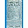 The New God-Image: A Study of Jung's Key Letters Concerning the Evolution of the Western God-Image