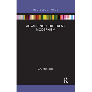 Advancing a Different Modernism