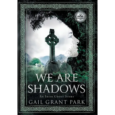 We Are Shadows: An Irish Ghost Story