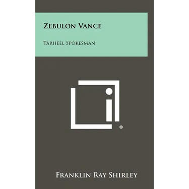 Zebulon Vance: Tarheel Spokesman