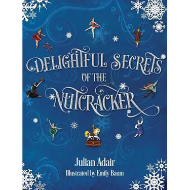 Delightful Secrets of the Nutcracker
