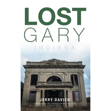 Lost Gary, Indiana