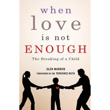 When Love Is Not Enough: The Breaking of a Child