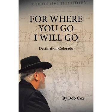 For Where You Go I Will Go: Destination Colorado