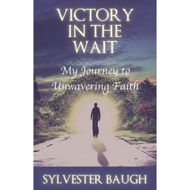 Victory in the Wait: My journey to unwavering faith