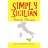 Simply Sicilian: Family Recipes