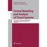 Formal Modeling and Analysis of Timed Systems: 8th International Conference, FORMATS 2010, Klosterneuburg, Austria, September 8-10, 2010, Proceedings