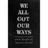 We All Got Our Ways