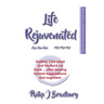 Life Rejuvenated: Getting your mind and life back on track ... after leaving behind expectations and oughtism
