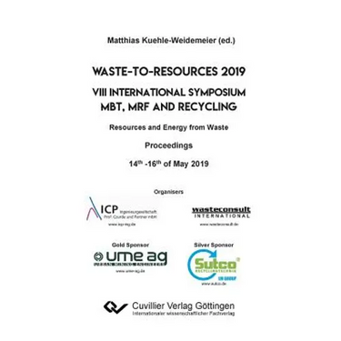 Waste-to-Resources 2019. VIII International Symposium MBT, MRF and Recycling Resources and Energy from Waste. Proceedings 14th -16th of May 2019