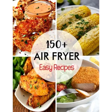 150+ Air Fryer Easy Recipes