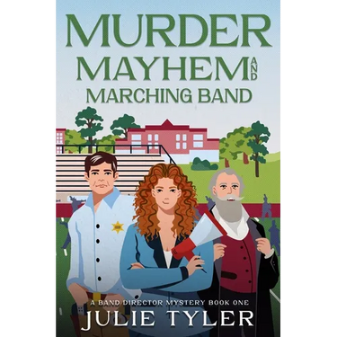 Murder, Mayhem, and Marching Band: A Band Director Mystery