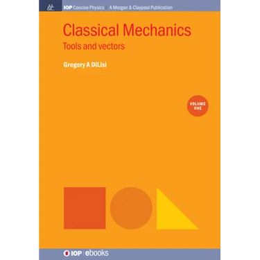 Classical Mechanics, Volume 1: Tools and Vectors