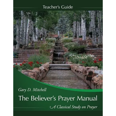 The Believer's Prayer Manual Teaching Guide