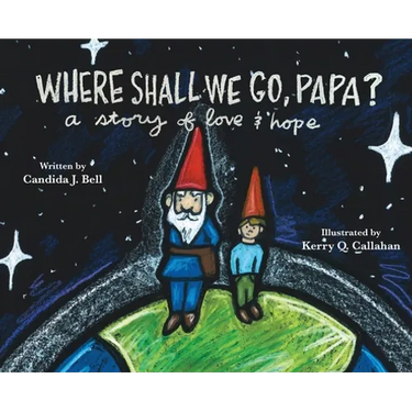 Where Shall We Go, Papa? A Story of Love and Hope