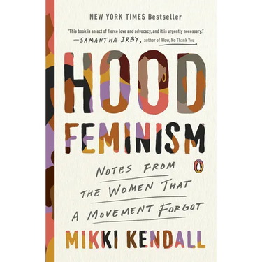 Hood Feminism: Notes from the Women That a Movement Forgot