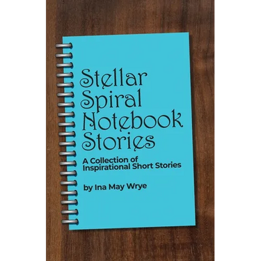 Stellar Spiral Notebook Stories: A Collection of Inspirational Short Stories