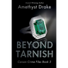 Beyond Tarnish