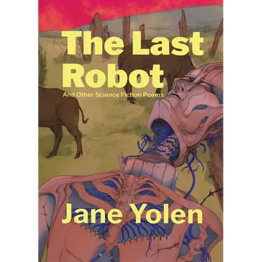 The Last Robot and Other Science Fiction Poems