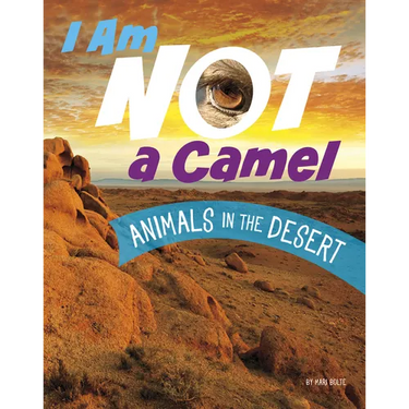 I Am Not a Camel: Animals in the Desert