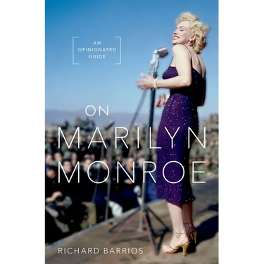 On Marilyn Monroe: An Opinionated Guide