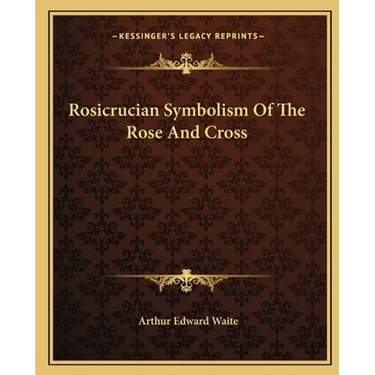 Rosicrucian Symbolism of the Rose and Cross