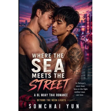 Where the Sea Meets the Street - A BL Muay Thai Romance Beyond the Neon Lights
