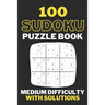 Sudoku Puzzle Book Medium Difficulty With Solutions: Travel Size, 100 Medium Sudoku Puzzles And Solutions
