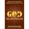 God the Bestseller: How One Editor Transformed American Religion a Book at a Time