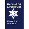 Reaching the Jewish People: Reasons We Have Not