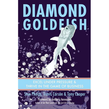 Diamond Goldfish: Excel Under Pressure & Thrive in the Game of Business