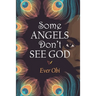 Some Angels Don't See God