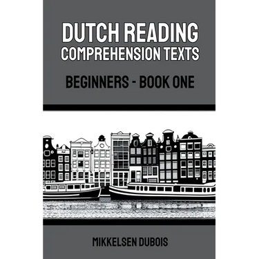 Dutch Reading Comprehension Texts: Beginners - Book One